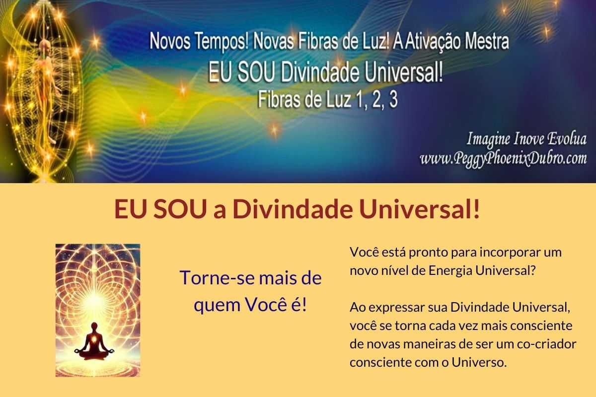 Eu Sou a Divindade Universal!&rdquo;
