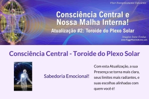Consci&ecirc;ncia Central - Toroide do Plexo Solar